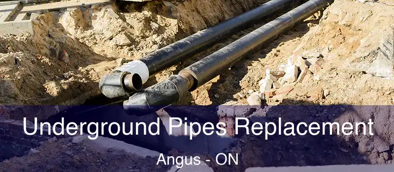  Underground Pipes Replacement Angus - ON